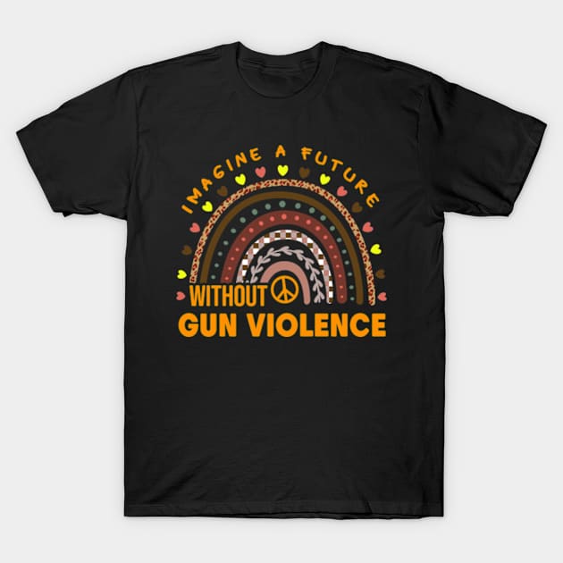 A Future Without Gun Violence, Peace Sign Rainbow National Gun Violence Awareness Month, Anti Gun, Orange Day T-Shirt by MichaelStores